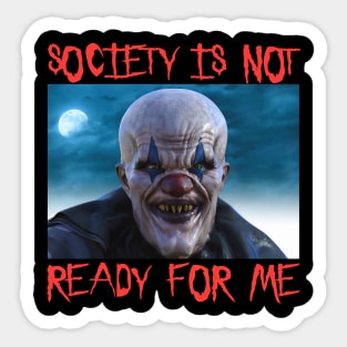 Society Is Not Ready For Me - Scary Clown Halloween Goth Joker Brain Sticker